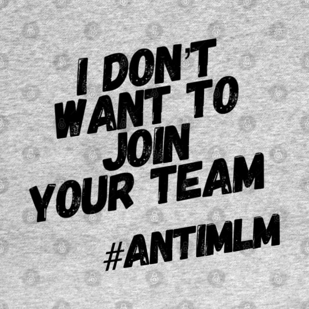 Not Your Team #antimlm by Lone Wolf Works